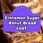 Cinnamon Sugar Donut Bread: A Sweet Delight Awaits! Recipe